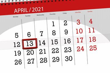 Calendar planner for the month April 2021, deadline day, 13, tuesday