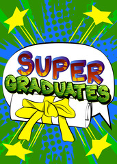 Fototapeta premium Graduation, end of educational year related words, quote on Comic book style background. Poster, banner, template. Cartoon explosion expression. Vector illustrated.