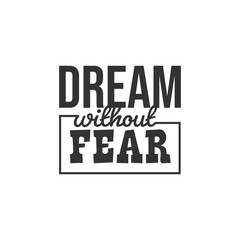 Obraz premium Dream without Fear. For fashion shirts, poster, gift, or other printing press. Motivation Quote. Inspiration Quote.