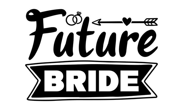 Future Bride, Greeting card design template, Can be used for website background, poster, printing, banner, Vector illustration, brush calligraphy banner with thin line