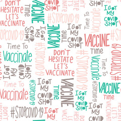Coronavirus vaccination seamless vector pattern. Motivational slogans, inspirational quote background Covid-19 vaccine. Handwritten lettering, Vaccine time, Stop Covid. Vaccine against corona concept.