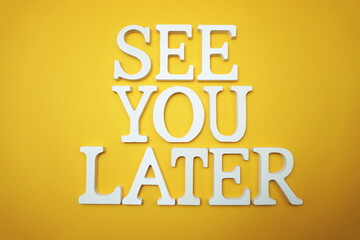 See You Later alphabet letter on yellow background