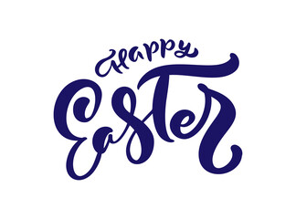 Happy Easter Vector Hand drawn lettering text for Greeting Card. Typographical phrase Handmade calligraphy quote on isolates white background