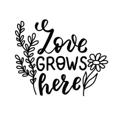 Love grows here. Hand lettering brush calligraphy wildflowers t shirt design. Boho hand lettering quotes set. Spring flowers. Bohemian, hippie concept. Romantic love mother day vector illustration