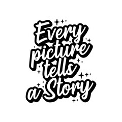 Every picture tells a story design vector template