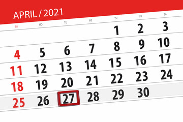 Calendar planner for the month April 2021, deadline day, 27, tuesday