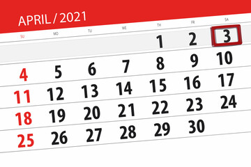 Obraz premium Calendar planner for the month April 2021, deadline day, 3, saturday