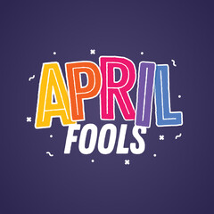 April Fools Day, April Fools Text, 1st of April, Joke Day, Prank Day, Vector Illustration Background