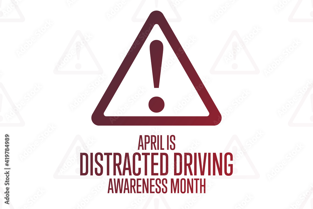 Wall mural april is distracted driving awareness month. holiday concept. template for background, banner, card,