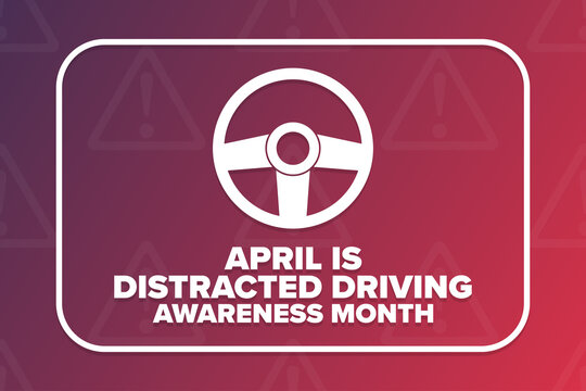 April Is Distracted Driving Awareness Month. Holiday Concept. Template For Background, Banner, Card, Poster With Text Inscription. Vector EPS10 Illustration.