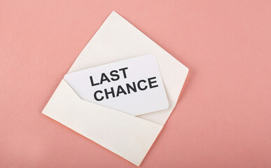 Word Writing Text LAST CHANCE on card on the pink background