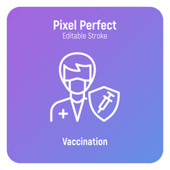 Coronavirus vaccination for medical staff. Virus protection: doctor is protected by shield with vaccine. Immune system. Thin line icon. Pixel perfect, editable stroke. Vector illustration.
