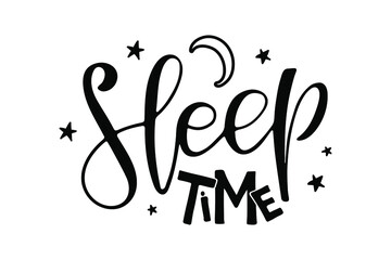 Sleep time text and stars, moon sketch. Handwritten calligraphy vector illustration. Modern brush calligraphy. Sublimation print for mug, t-shirt, sticker, brochure, poster. Bedroom Wall art decor.