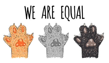 Cat paws, red, gray, brown. We are equal. No racism, black lives matter concept. Sketch style social card, poster, banner with text. Stock vector illustration isolated on white background.