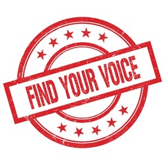 FIND YOUR VOICE text written on red vintage round stamp.
