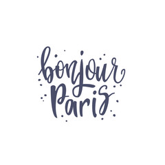 Fototapeta premium Inspirational quote Bonjour Paris. Lettering phrase. Black ink. Vector illustration. Isolated on white background