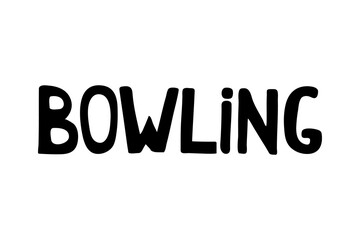 Bowling. Hand drawn lettering phrase. Text design for posters, flyers, logos, invitations, t-shirts