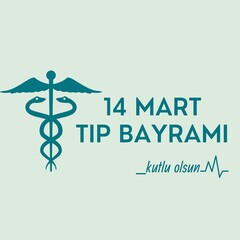 14 Mart Tıp Bayramı Kutlu Olsun. Happy 14 March Medical Feast. Turkish Medical Feast.