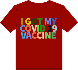 I got my covid 19 vaccine t shirt in color