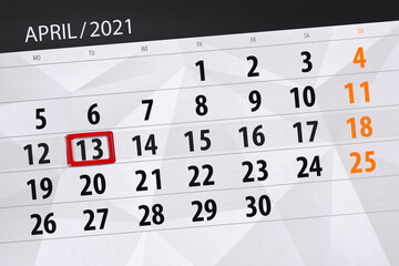 Fototapeta premium Calendar planner for the month April 2021, deadline day, 13, tuesday