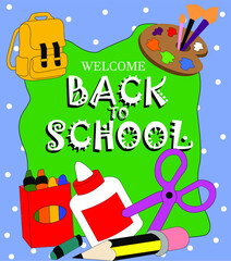 welcome back to school poster, light blue background decorated with white dots, green frame with the text welcome back to school, surrounded by school supplies