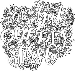Ok but coffee first. Modern lettering with coffee doodle pattern. Calligraphy poster. Vector illustration.