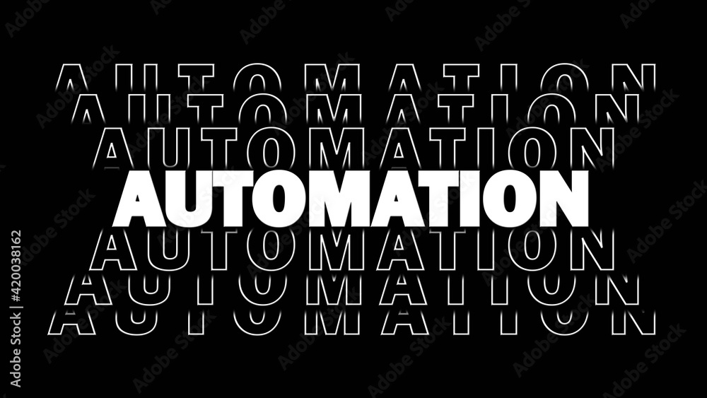 Fototapete automation - white lettering with repeating effect on black background - 3d illustration