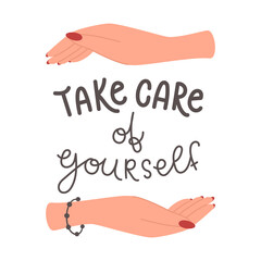 Take care of yourself. Motivation quote. Design print for t shirt, pin label, badges, sticker, greeting card, banner.