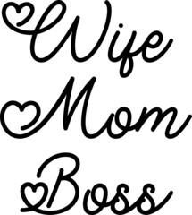 Fototapeta na wymiar Wife mom boss. Isolated vector quote on white background. Hand drawn calligraphy lettering inspirational quotes Wife. Mom. Boss. Lettering for female design. Inspiration feminist phrase.