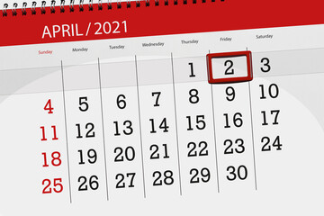 Calendar planner for the month April 2021, deadline day, 2, friday