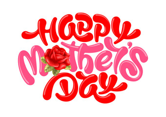 Happy Mother's Day greeting card with unusual calligraphy lettering, painted by brush and red rose flower with leaves. Isolated on white background. Vector illustration.