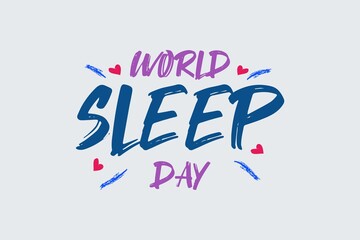 World Sleep Day Vector brush typography Design Illustration. Love sleep and healthy lifestyle. Sleep quota poster, banner, blog post, social media post, and a notice of sleep day celebration of global