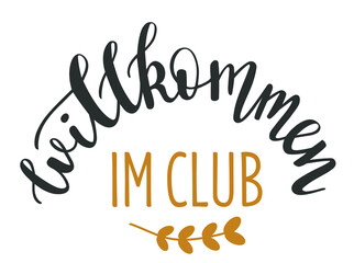 Welcome to the club in german language hand drawn lettering logo icon in trendy golden grey colors. Vector phrases elements for postcards, banners, posters, mug, scrapbooking.