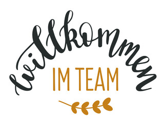 Welcome to the team in german language hand drawn lettering logo icon in trendy golden grey colors. Vector phrases elements for postcards, banners, posters, mug, scrapbooking.