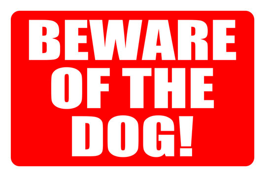 BEWARE OF THE DOG SIGN NOTICE