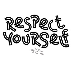 Respect yourself. Positive thinking quote. Motivational card. Inspirational poster.