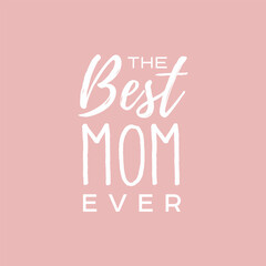 The Best Mom Ever vector