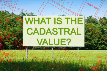 WHAT IS THE CADASTRAL VALUE OF A LAND? Concept with an advertising billboard in a rural scene with...