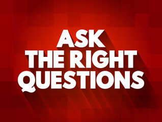 Fototapeta premium Ask The Right Questions text quote, concept background