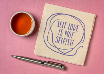 self love is not selfish inspirational reminder - handwriting and doodle on a napkin, body positive, mental health, self acceptance  and selfcare slogan