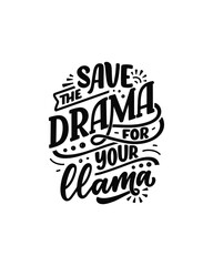 Funny hand drawn lettering quote about llama. Cool phrase for print and poster design. Inspirational kids slogan. Greeting card template. Vector
