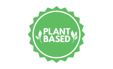 Plant based badge with leafs. Vector design for organic, vegan, vegetarian, natural food.