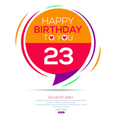 Creative Happy Birthday to you text (23 years) Colorful decorative banner design ,Vector illustration.