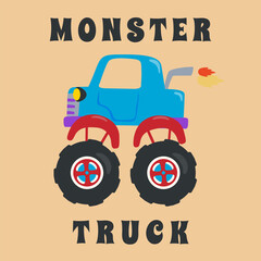Vector illustration of monster truck with cartoon style. Can be used for t-shirt print, kids wear fashion design, invitation card. fabric, textile, nursery wallpaper, poster and other decoration. © Hijaznahwani