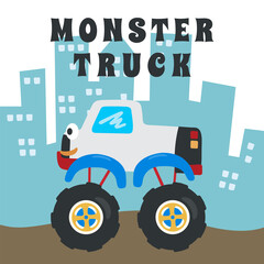 Vector illustration of monster truck with cartoon style. Can be used for t-shirt print, kids wear fashion design, invitation card. fabric, textile, nursery wallpaper, poster and other decoration. © Hijaznahwani