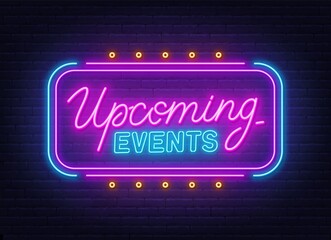 Upcoming Events neon sign on brick wall background. © TanyaFox