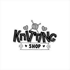 Knitting shop vector hand written lettering. Yarn store logoor label. Illustration of wool skeins with knitting needles.