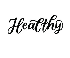 Fototapeta premium Healthy - hand drawn lettering phrase isolated on the white background. Brush ink inscription for photo overlays, greeting card or t-shirt print, poster design.