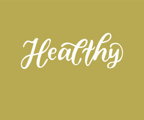 Healthy - hand drawn lettering phrase isolated on the white background.  Brush ink inscription for photo overlays, greeting card or t-shirt print, poster design.