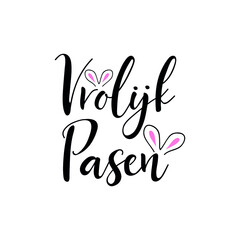 Text in Dutch - Happy Easter. Easter lettering. Ink illustration. Modern brush calligraphy Isolated on white background